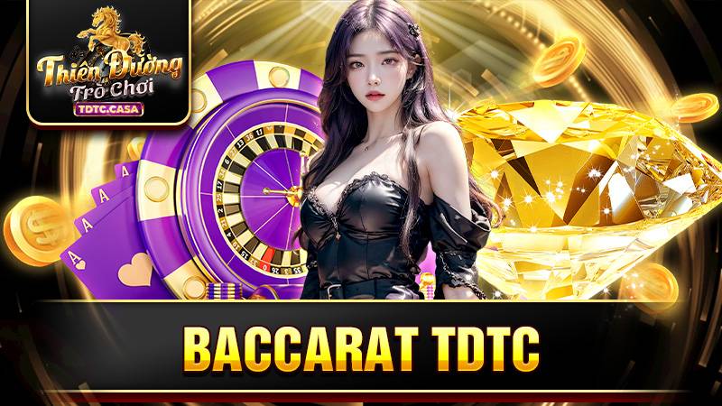 Baccarat TDTC